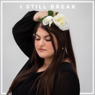 I Still Break