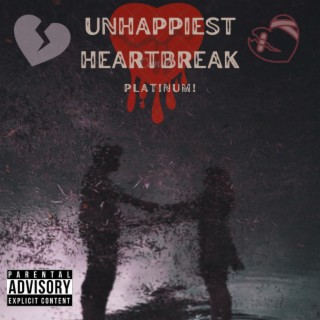 Unhappiest Heartbreak