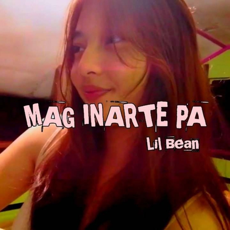 Mag Inarte Pa | Boomplay Music