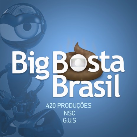 BIG BOSTA BRASIL ft. G.U.S & 420 PRODUÇÕES | Boomplay Music