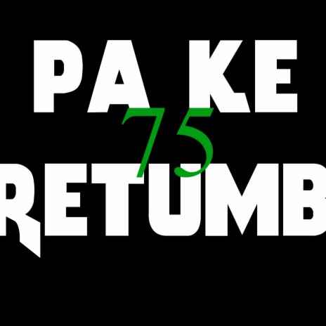 Pa ke retumbe 75 | Boomplay Music
