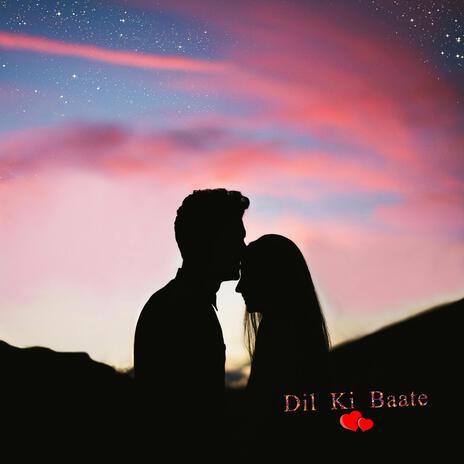 Dil Ki Baate | Boomplay Music