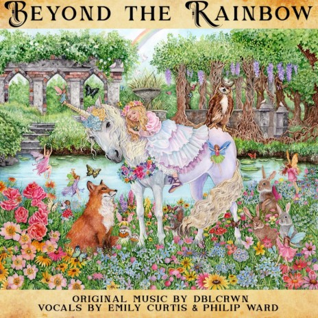 Beyond the Rainbow ft. Emily Curtis & Philip Ward