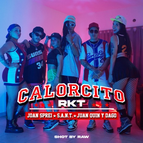 Calorcito RKT ft. Joan Sprei & S.A.N.T | Boomplay Music