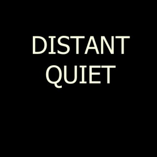 Distant Quiet