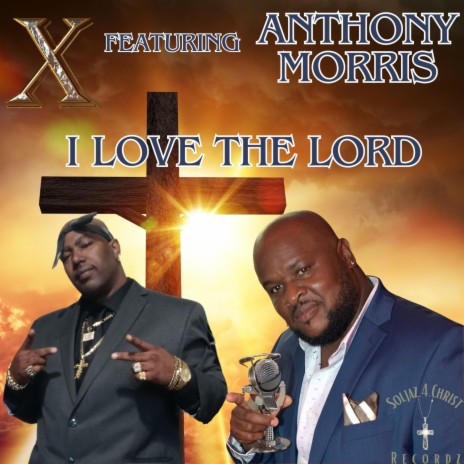 I LOVE THE LORD ft. Anthony Morris | Boomplay Music