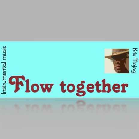 Flow together | Boomplay Music