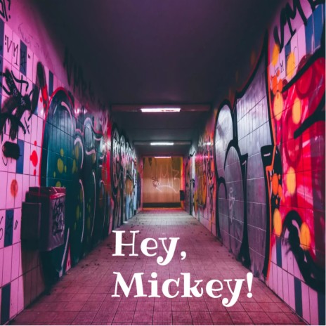 Hey, Mickey! | Boomplay Music