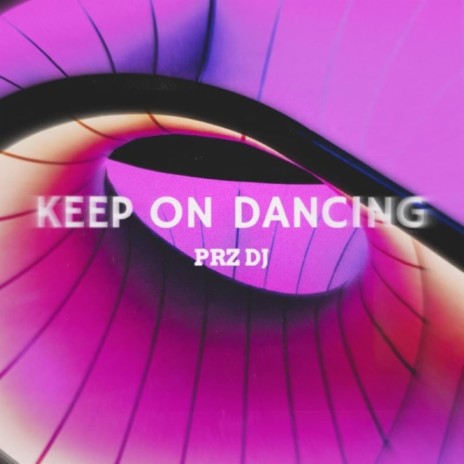 Keep on dancing | Boomplay Music