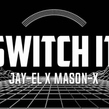 Switch It ft. Jay-El | Boomplay Music