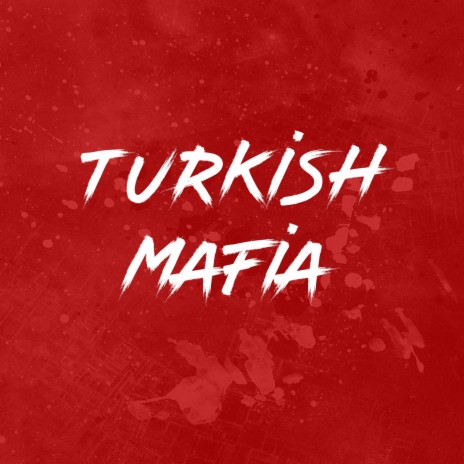 Turkish Mafia | Boomplay Music