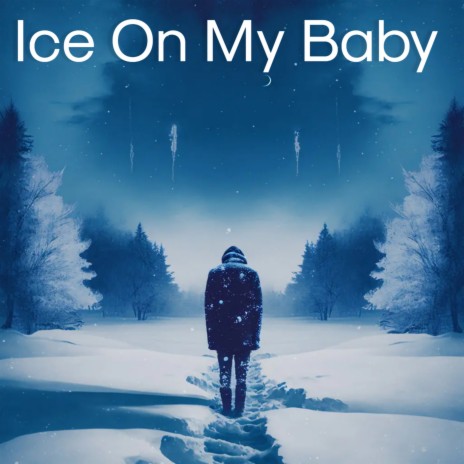 Ice On My Baby | Boomplay Music