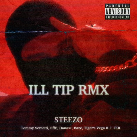 Ill Tip (Remix) ft. Danase, Baze, Tommy Vercetti, EffE & Tiger's Vega | Boomplay Music