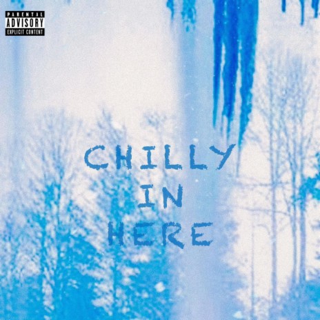 Chilly In Here | Boomplay Music