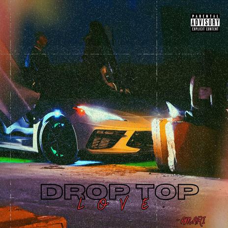 Drop Top Love | Boomplay Music