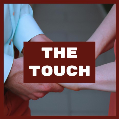 The Touch | Boomplay Music