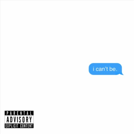 I Can't Be. | Boomplay Music