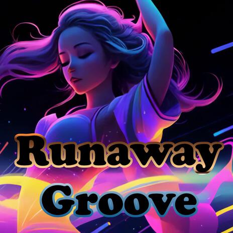 Runaway Groove | Boomplay Music