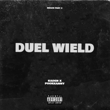 Duel Wield ft. Poorxanny | Boomplay Music