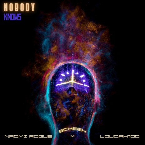 NOBODY KNOWS ft. Naomi Rogue & Loudah100 | Boomplay Music