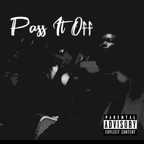 Pass It Off | Boomplay Music