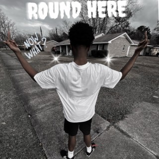 Round here