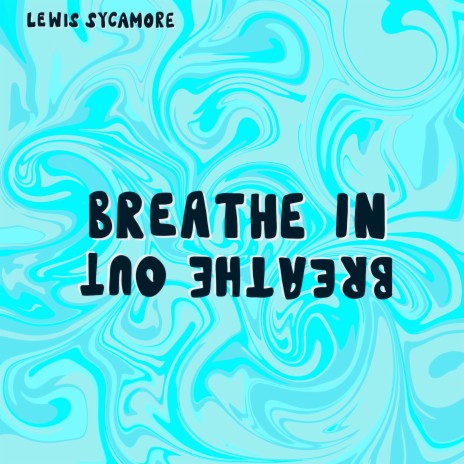 Breathe In Breathe Out | Boomplay Music