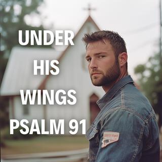 Under His Wings (Psalm 91)