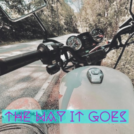THE WAY IT GOES | Boomplay Music