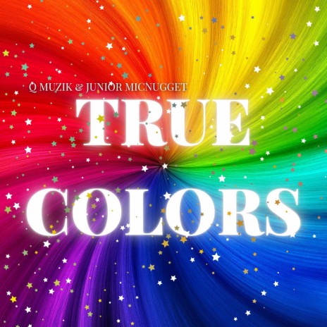 True Colors ft. Junior MicNugget | Boomplay Music