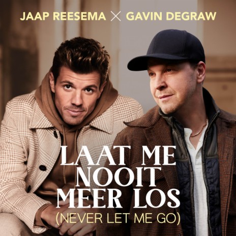 Laat Me Nooit Meer Los (Never Let Me Go) ft. Gavin DeGraw | Boomplay Music