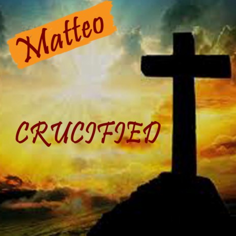 Crucified | Boomplay Music