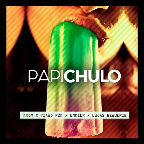 Papichulo (feat. Krom & Lucas Beguerie) | Boomplay Music