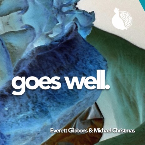 GOES WELL ft. Michael Christmas & POMAGRANITE | Boomplay Music