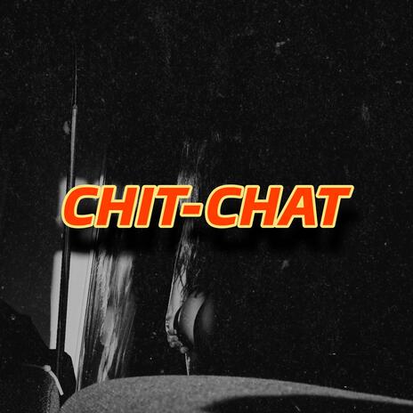 CHIT-CHAT | Boomplay Music