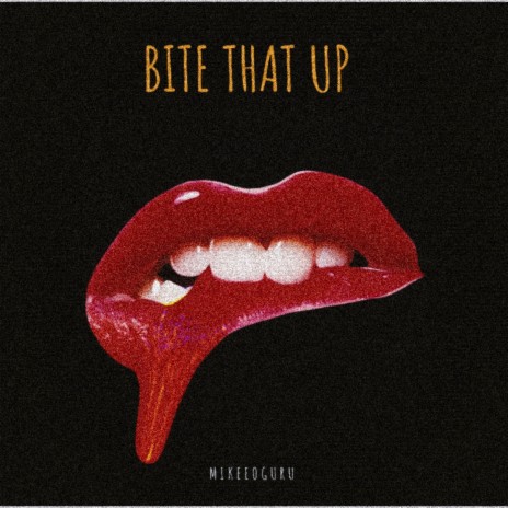 Bite That Up | Boomplay Music