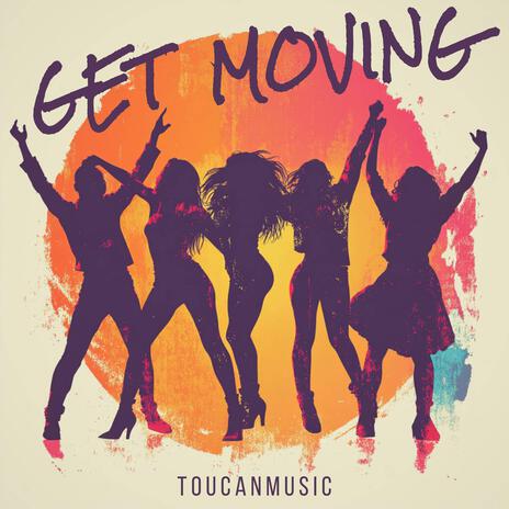 Get Moving | Boomplay Music