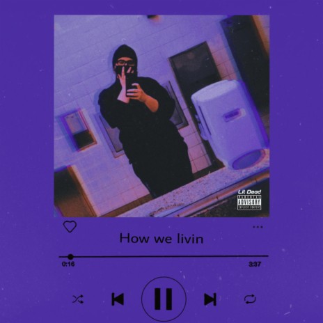 How we Livin' | Boomplay Music