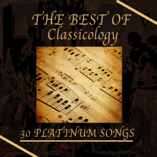 The Best of Classicology (30 Platinum Songs)