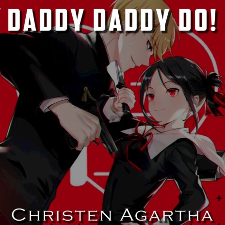 Daddy Daddy Do! (From Kaguya-Sama: Love is War) (Spanish Version) ft. Beth Rodríguez | Boomplay Music