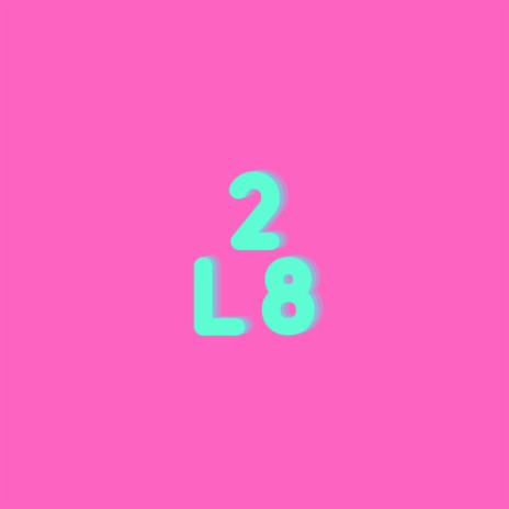 2 L8 | Boomplay Music