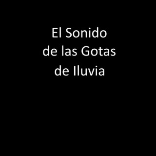 El Sonido de Las Gotas de Iluvia