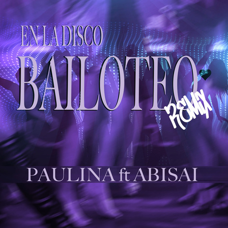 En la Disco Bailoteo (Remix) ft. ABISAI | Boomplay Music