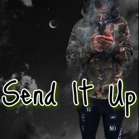 Send It Up | Boomplay Music