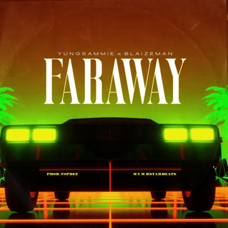 Faraway ft. Blaizeman | Boomplay Music