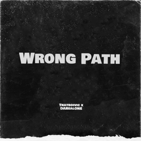 Wrong Path ft. DaRealOne | Boomplay Music