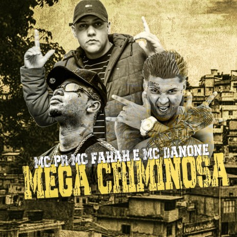 Mega Criminosa ft. Mc Fahah & Mc Danone | Boomplay Music