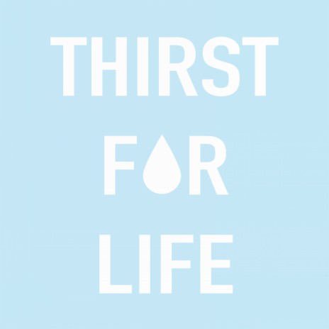 Thirst for Life