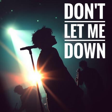 Dont let me down | Boomplay Music