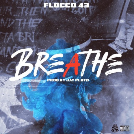 Breathe ft. Flocco 43 | Boomplay Music